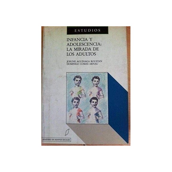 Infancia y Adolescencia. La Mirada de los Adultos